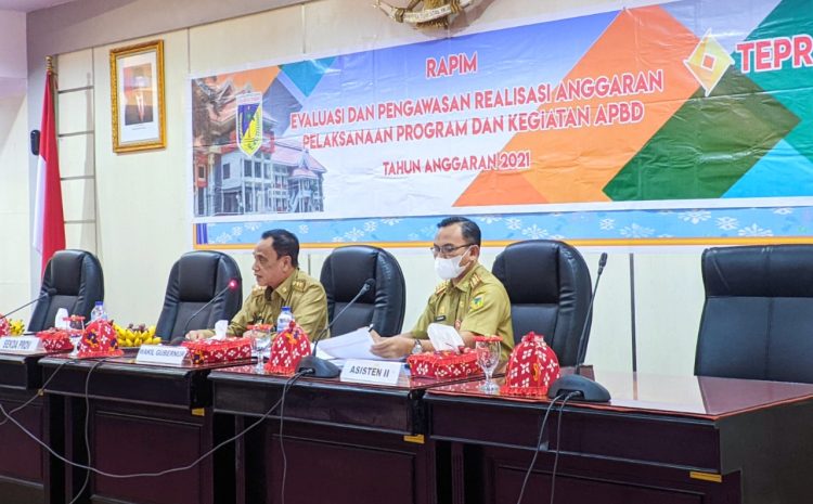 Wagub Sulteng Pimpin Rapim Evaluasi dan Pengawasan Realisasi Anggaran Pelaksanaan Program dan Kegiatan APBD Tahun Anggaran 2021.